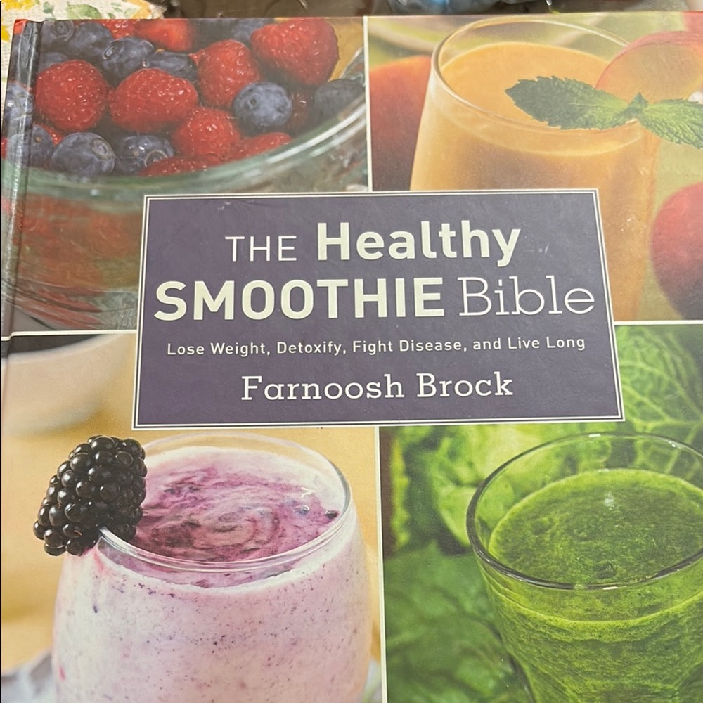 The Healthy Smoothie Bible by Farnoosh Brock